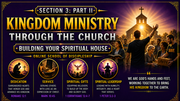 Section 3: Part II Kingdom Ministry Through The Church