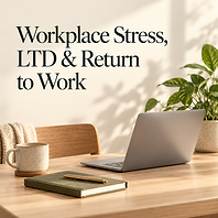 Workplace Stress, LTD & Return to Work