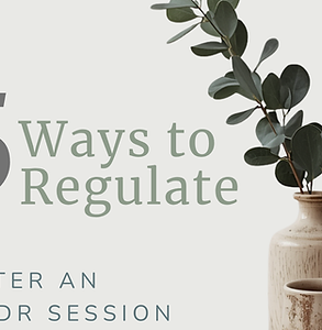 Different ways to regulate  yourself after an EMDR session