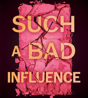 "Such a Bad Influence"
