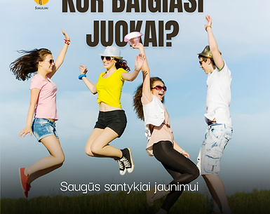 Kur baigiasi juokai? Saugūs santykiai jaunimui