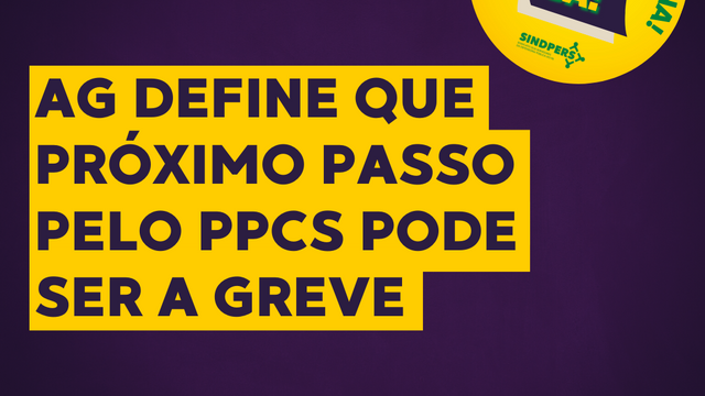 Próximo passo pelo PPCS pode ser a greve, definiu Assembleia Geral do último sábado (23)