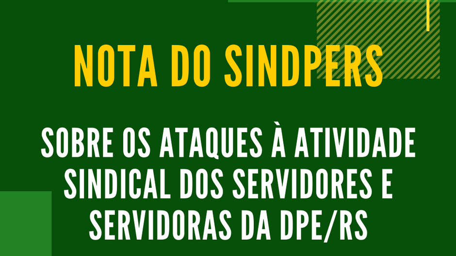 Nota do SINDPERS sobre os ataques à atividade sindical dos servidores e servidoras da DPE/RS