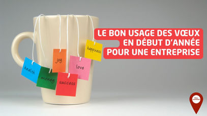 Le bon usage des vœux en début d'année pour une entreprise