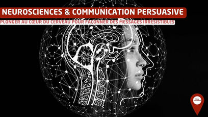 Neurosciences et communication persuasive : plonger au cœur du cerveau pour façonner des messages irrésistibles