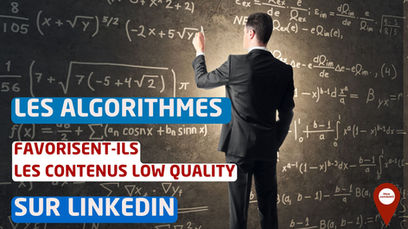 Les algorithmes favorisent-ils les contenus "low quality" sur LinkedIn ?