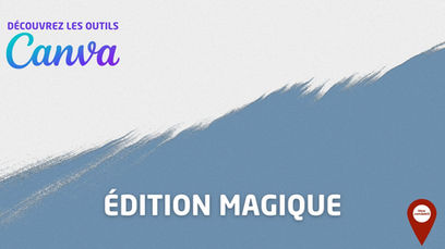 Outils Canva : Édition magique