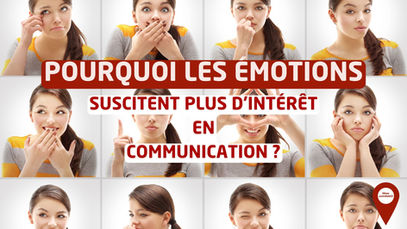 Pourquoi les émotions suscitent plus d'intérêt en communication ?