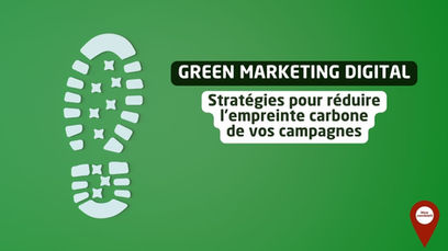 Green marketing Digital : Stratégies pour réduire l'empreinte carbone de vos campagnes