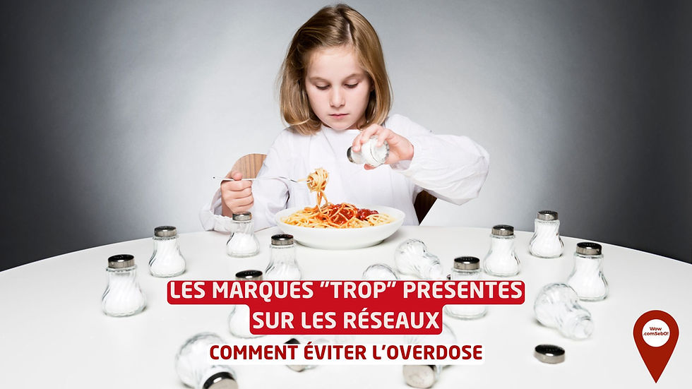 Les marques "trop" présentes sur les réseaux : comment éviter l'overdose