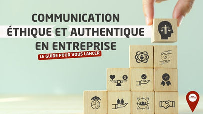 Osez la communication éthique et authentique en entreprise