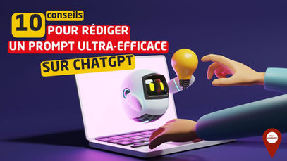 10 conseils pour rédiger un prompt ultra-efficace sur ChatGPT