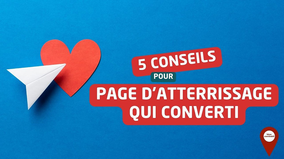 5 conseils pour une page d'atterrissage qui converti