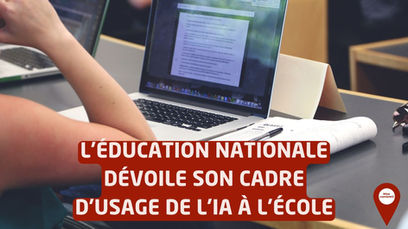 L’Éducation nationale dévoile son cadre d'usage de l’IA à l’école
