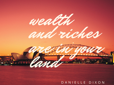 Wealth and Riches are in your land