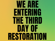 We are entering the Third day of Restoration