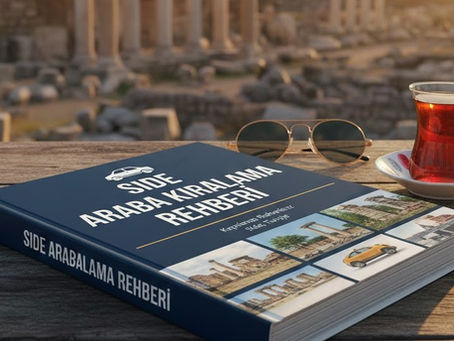Side’de Araba Kiralama Rehberi: Fiyatlar, İpuçları ve En Kolay Yolu
