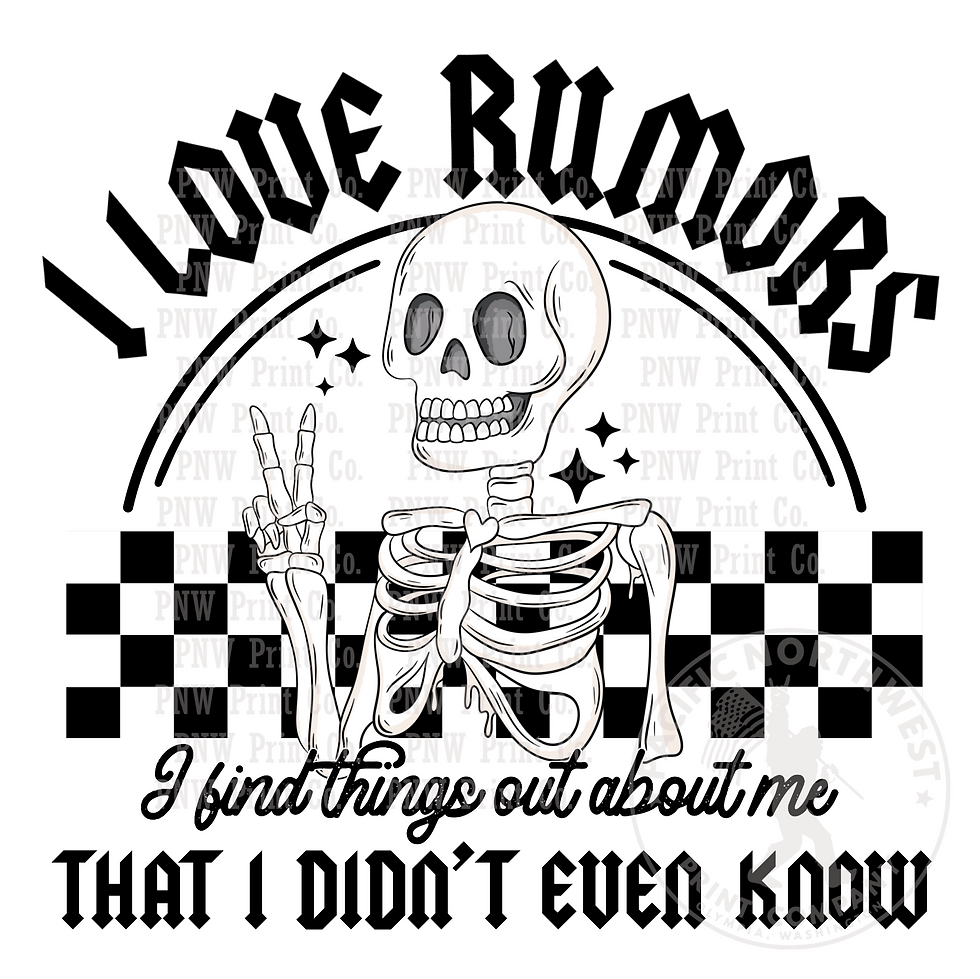 I Love Rumors -DTF Transfer