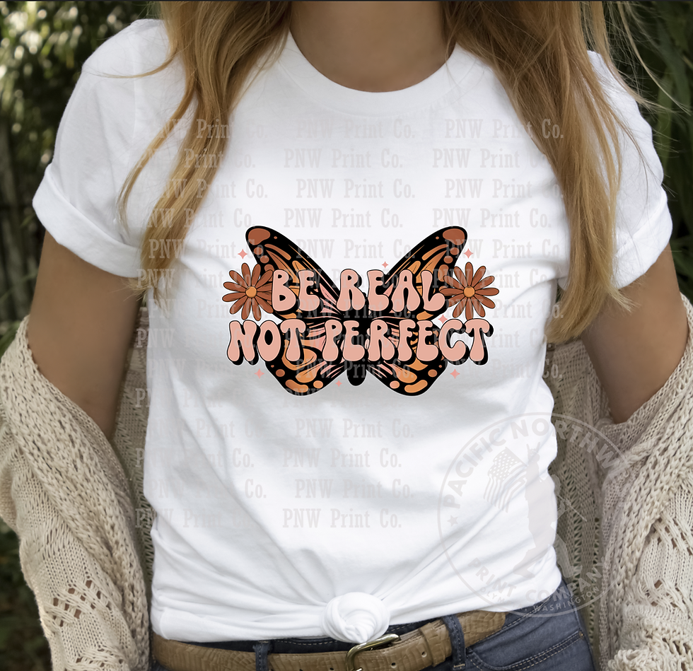 Thumbnail: Be Real Not Perfect-DTF Transfer