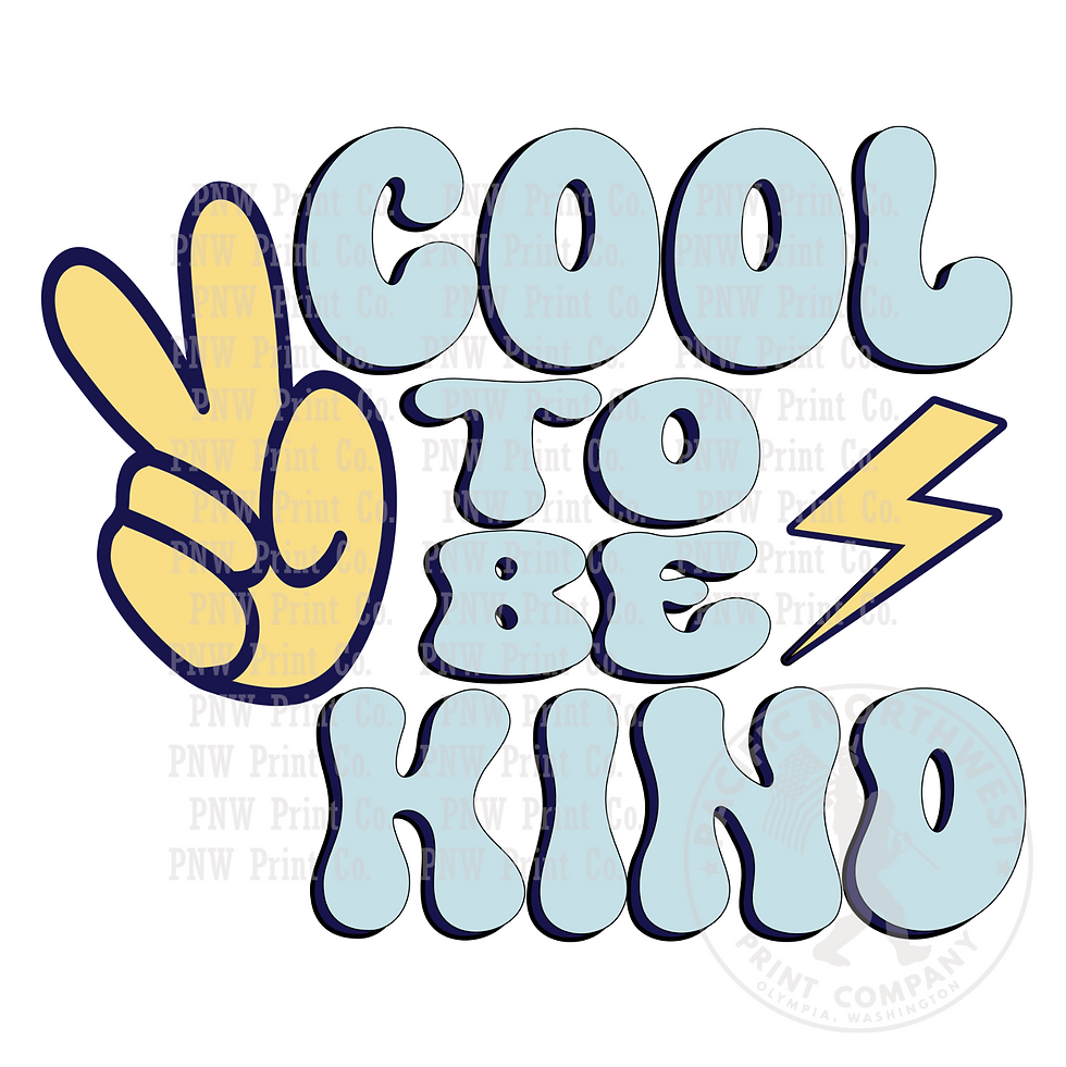 Cool To Be Kind-DTF Transfer