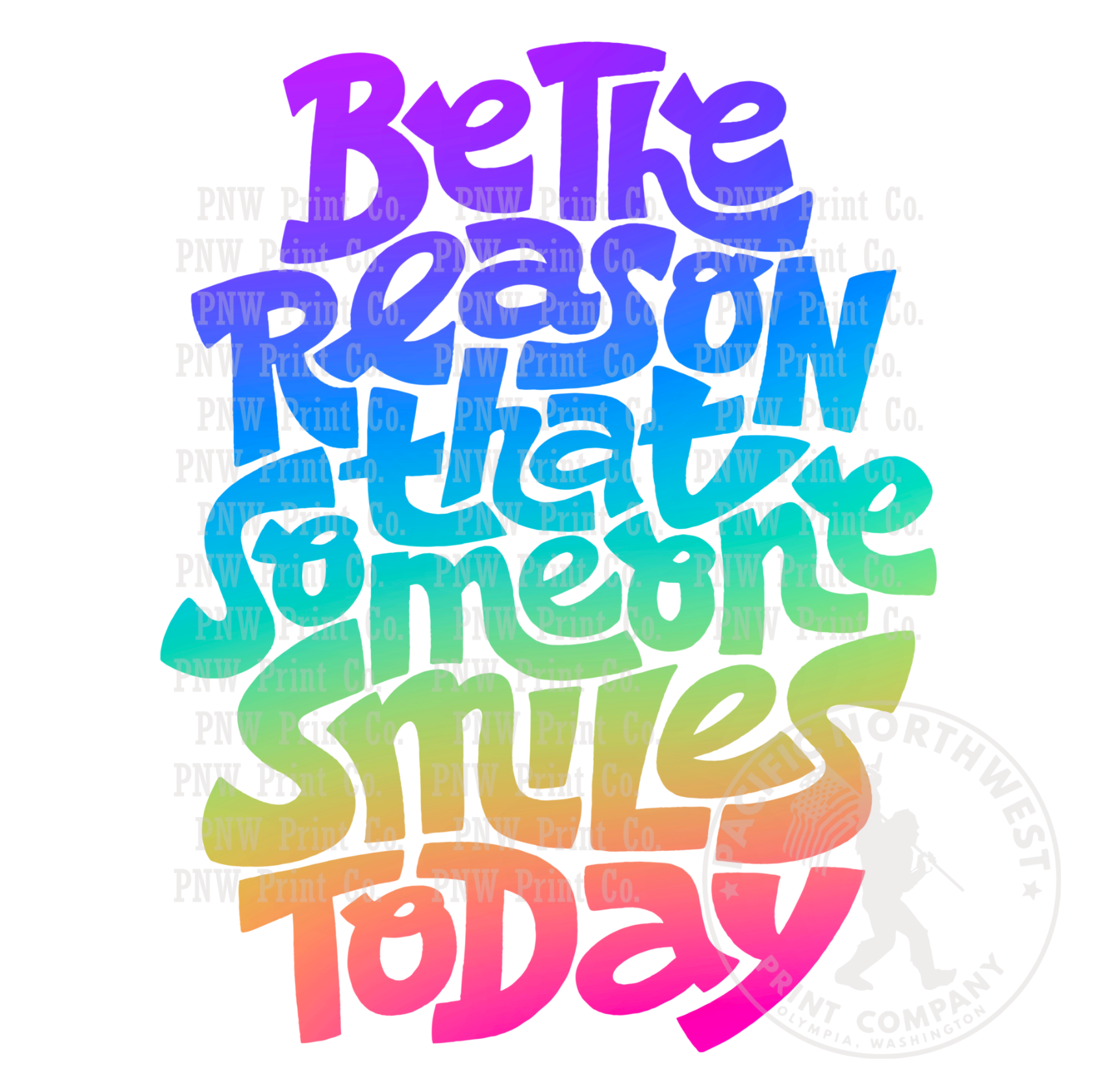 Be The Reason That Someone Smiles Today-DTF Transfer