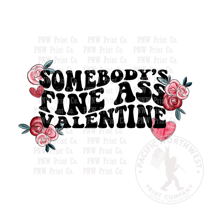 Someone's Fine Ass Valentine - DTF Transfer