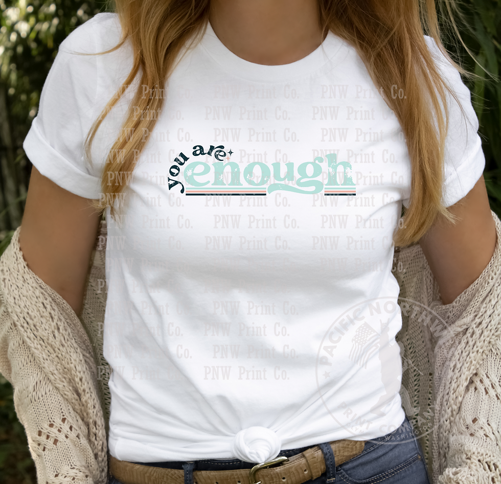 Thumbnail: You Are Enough-DTF Transfer