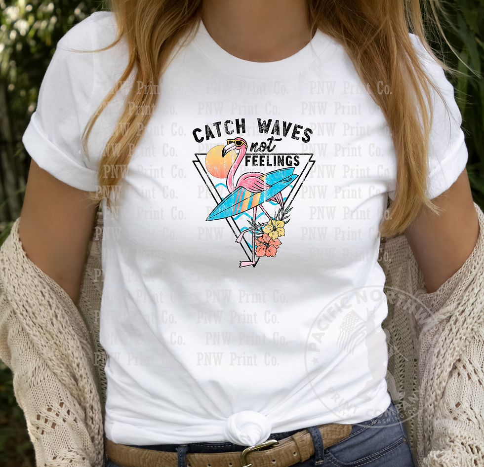 Thumbnail: Catch Waves Not Feelings-DTF Transfer