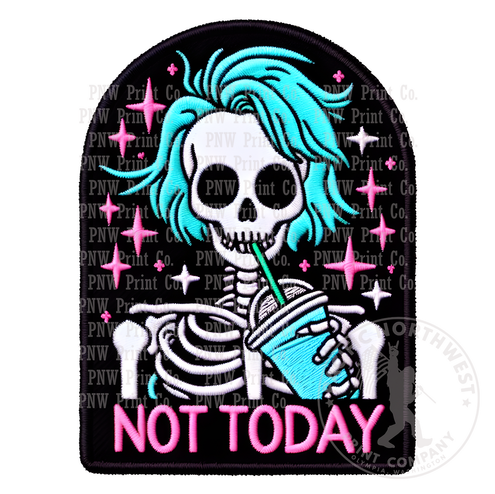 UV DTF Decal Transfer -Not Today Skeleton Faux Embroidery