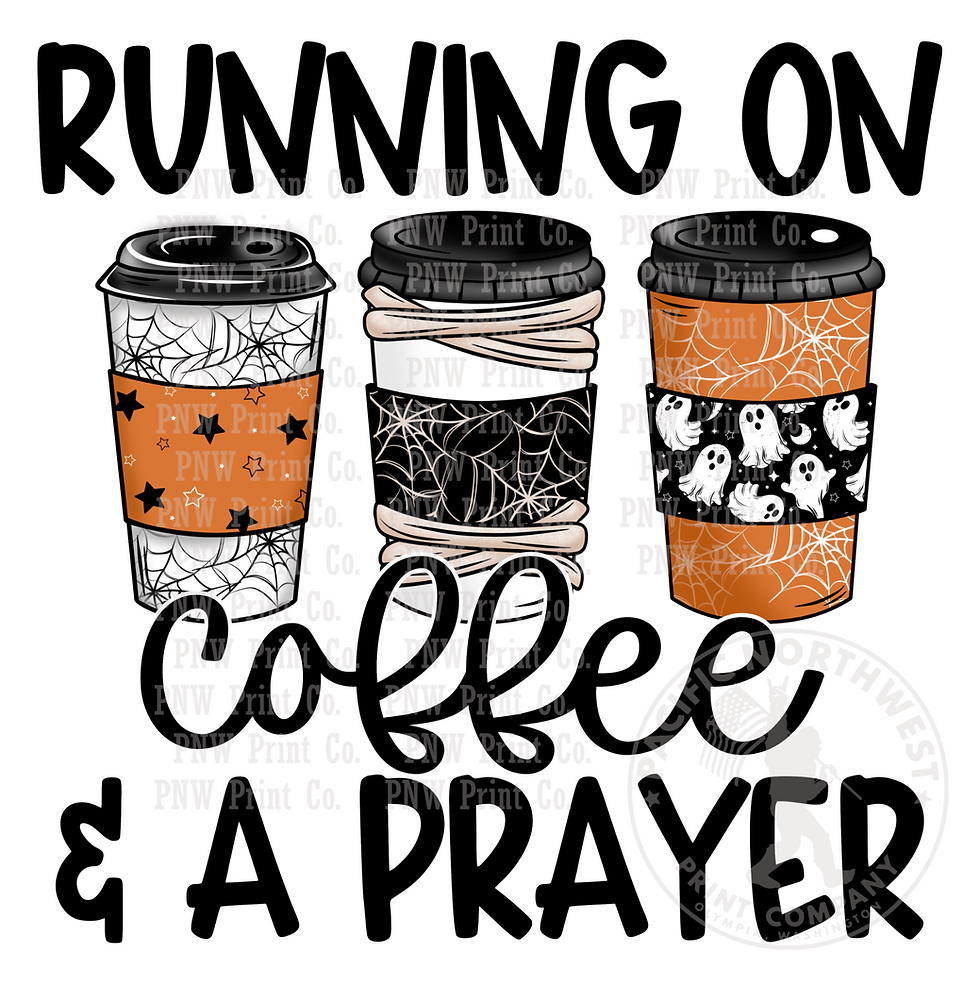 Running On Coffee And A Prayer-DTF Transfer