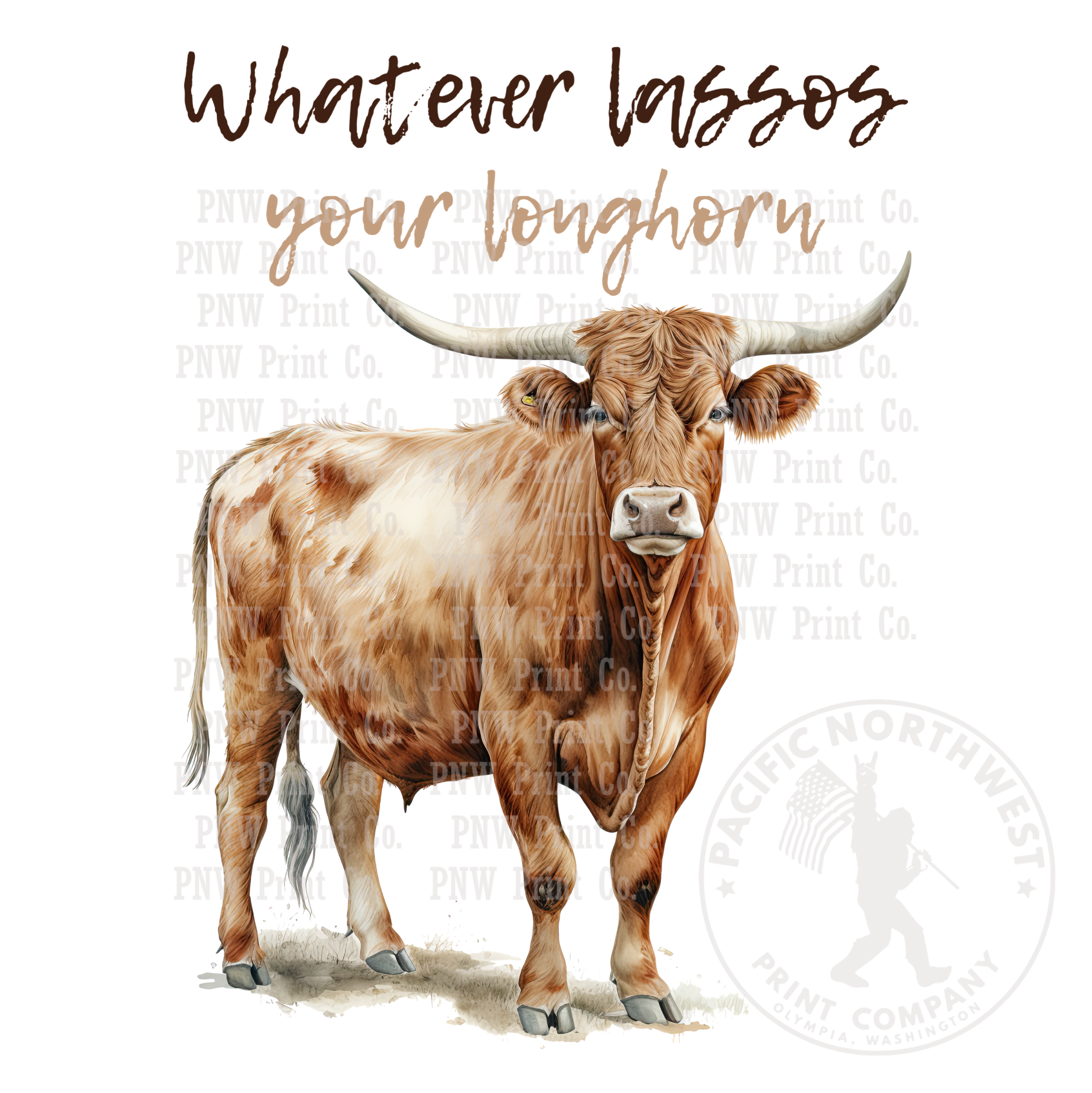 Whatever Lassos Your Longhorn- DTF Transfer