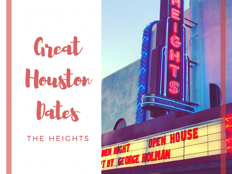 Great Houston Dates: The Heights
