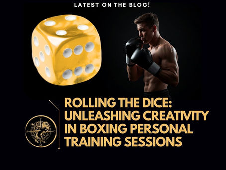 Boxer in gloves beside a gold die on black, with text: Latest on the Blog and Rolling the Dice: Unleashing Creativity in Boxing Training