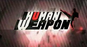 Human Weapon