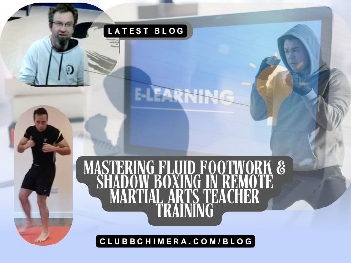 "Collage of martial arts training images with text 'E-Learning' and 'Mastering Fluid Footwork & Shadow Boxing in Remote Training'."