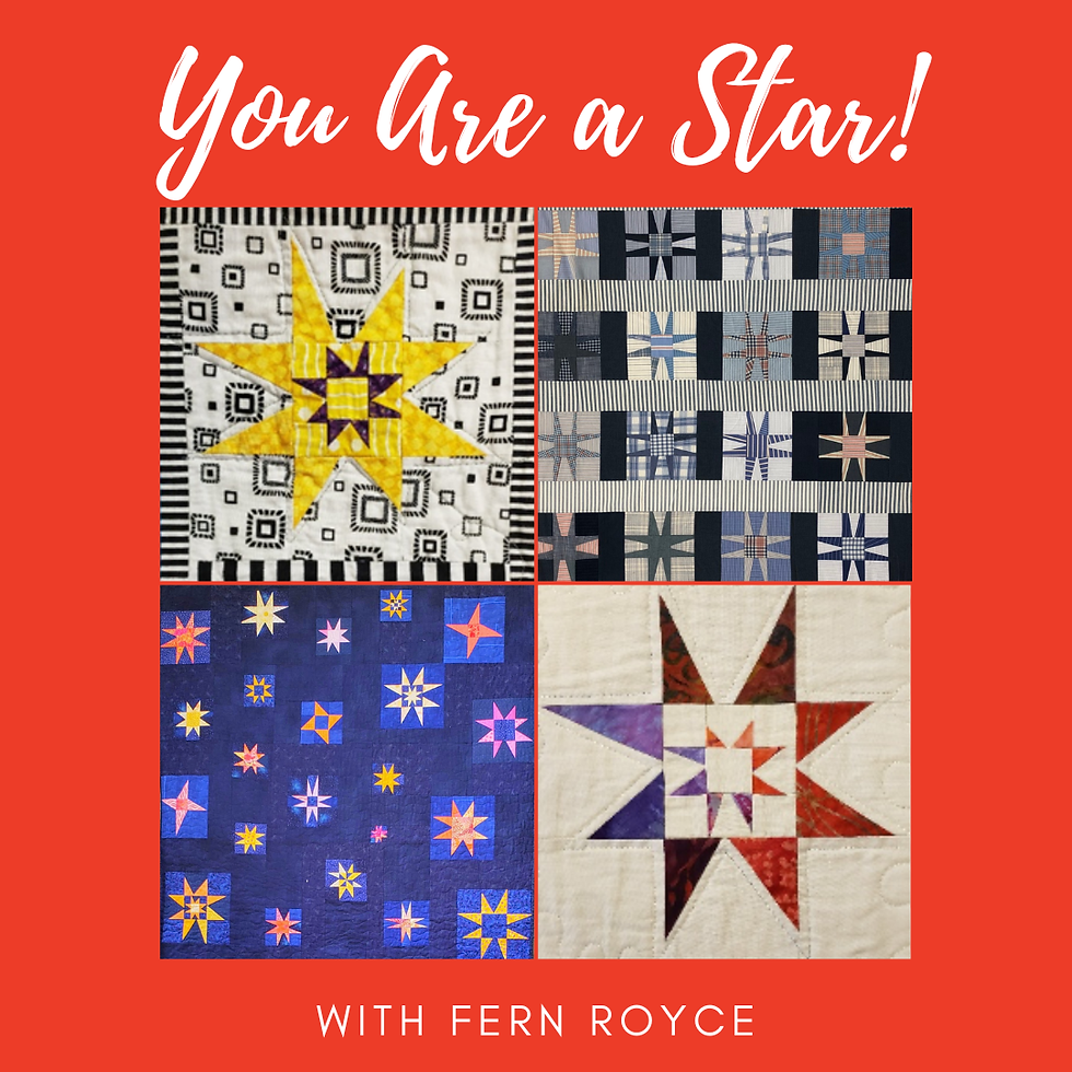 You Are a Star – A Liberated Quilting Class with Fern Royce