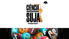 As redes da discórdia: Pesquisadoras do NetLab participam do podcast Ciência Suja 