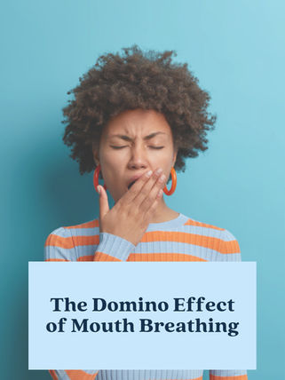 The Domino Effect of Mouth Breathing