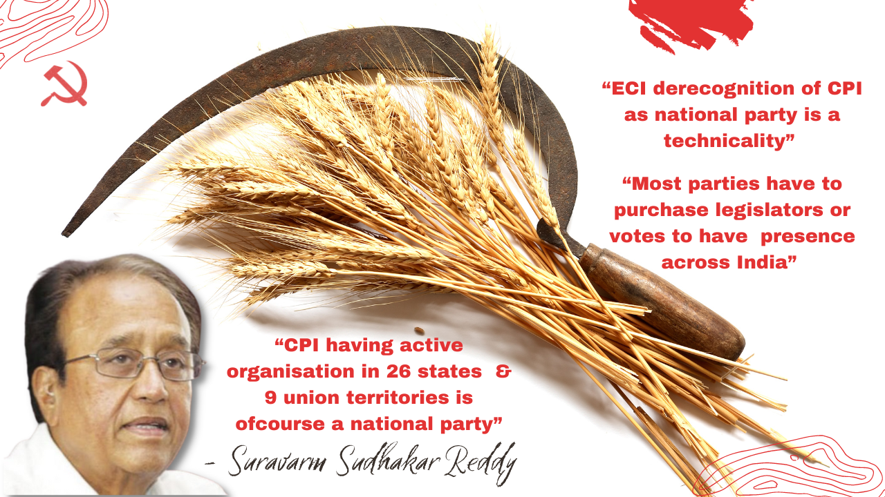 ECI derecognising CPI as National Party - Suravaram Sudhakar Reddy (Former General Secretary, CPI)