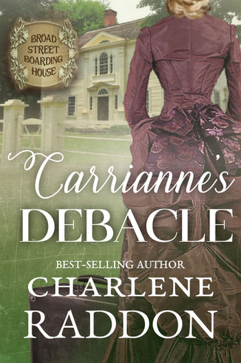 Carrianne's Debacle Broad Street Boarding House Series