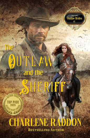The Outlaw and the Sheriff: Outlaw Brides Series Book 1, Sweet Western Historical Romance