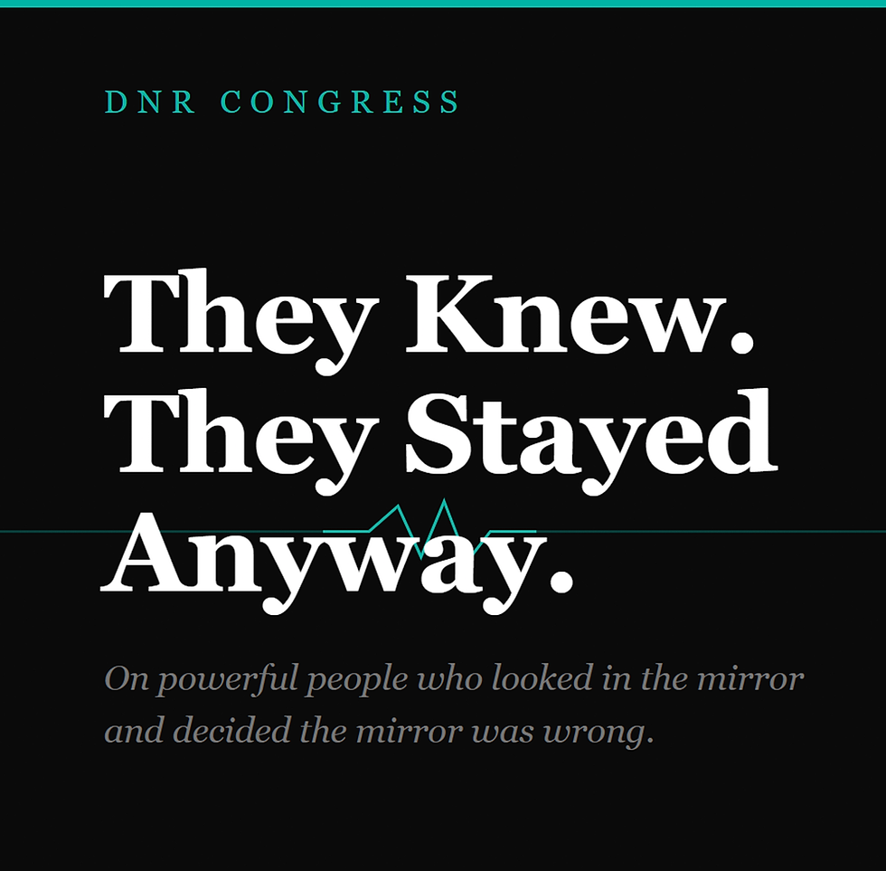 They Knew. They Stayed Anyway. A DNR Congress graphic on dark background with teal EKG line. Text reads: On powerful people who looked in the mirror and decided the mirror was wrong. Not ageism. Democracy. dnrcongress.com