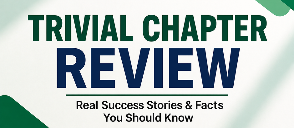 Trivial Chapter Review: Real Success Stories & Facts You Should Know