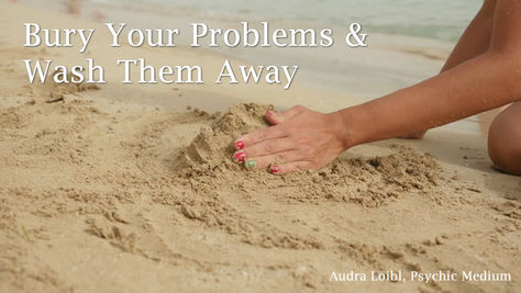 Bury Your Problems & Wash Them Away