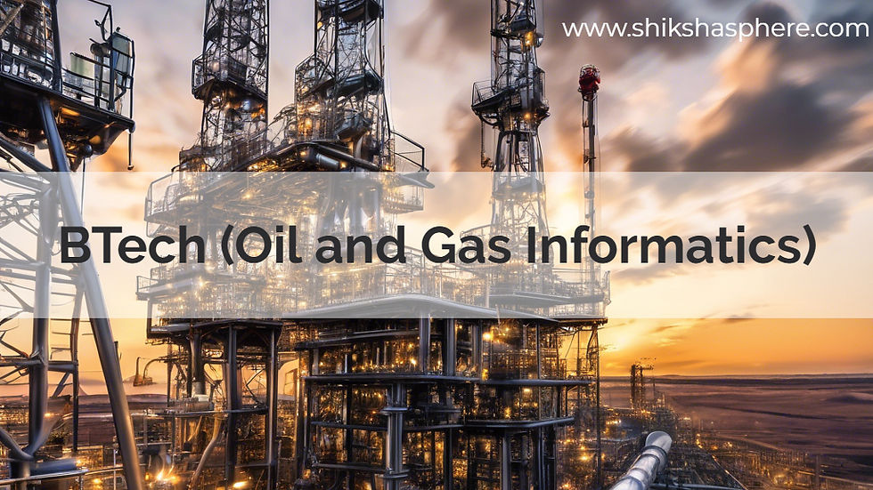 BTech (Oil and Gas Informatics)