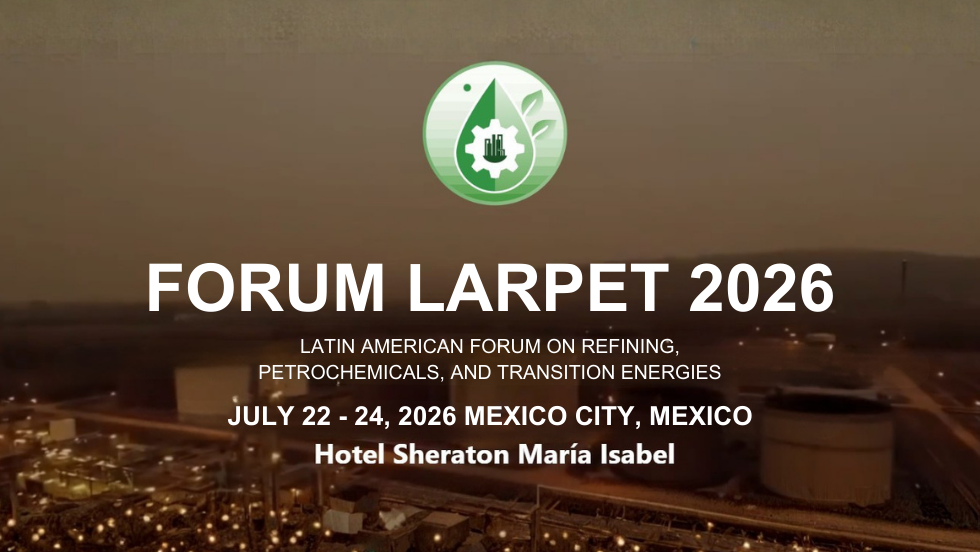 LARPET (Latin American Forum on Refining, Petrochemicals, and Transition Energies)