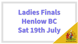 Ladies Finals - Henlow BC 19th July 2025