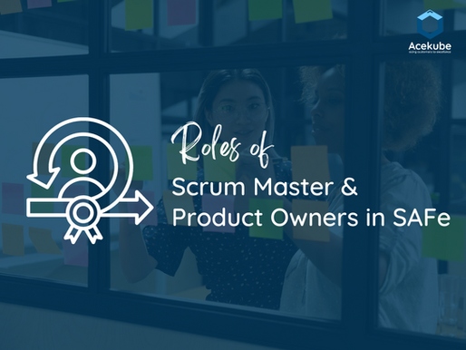 Roles of Scrum Master & Product Owner in SAFe