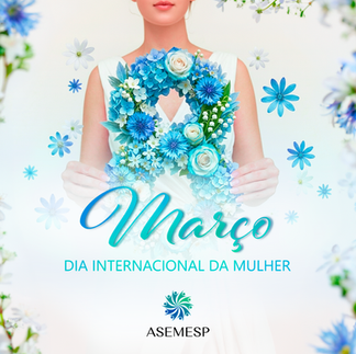 8 de Março - Feliz dia Internacional da Mulher 