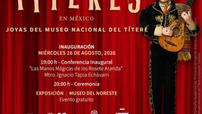 Llega al MUNE la "Historia de los Títeres en México, Joyas del Museo Nacional del Títere"